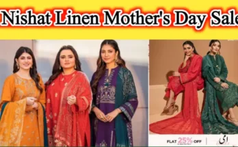 Nishat Linen Mother’s Day Sale! Ami Ka Din Flat 25% off